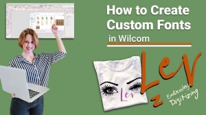 How To Create Custom Fonts In Wilcom | 5 Actionable Steps​